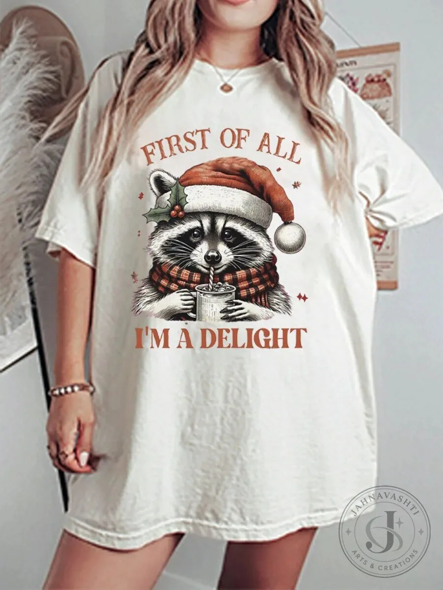 First Of All I'm A Delight Raccoon Christmas Holiday Graphic T-Shirt